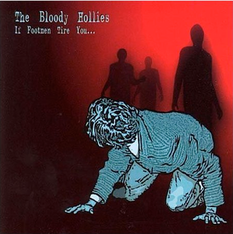BLOODY HOLLIES    - BENT CORNER BARGAIN  -If Footmen Tire You (high octane punk blues ) black -  LP