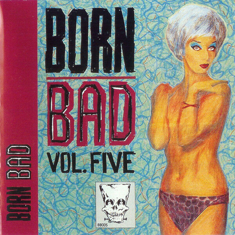 BORN BAD   Vol 5- Original music that inspired bands like The Cramps-  COMP CD