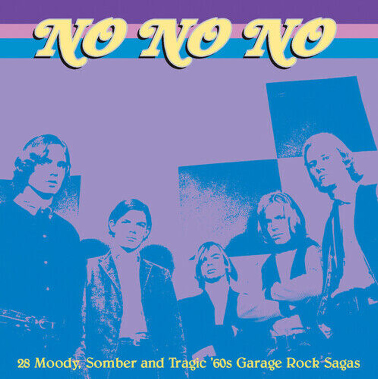 NO NO NO  -28 Moody, Somber And Tragic '60s Garage Rock Sagas  COMP CD