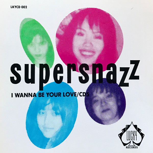 SUPERSNAZZ   --I WANNA BE YOUR LOVE / CD5(Trash 'n' roll from Tokyo)  CD