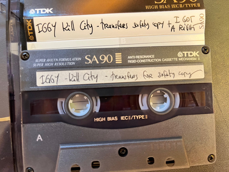 IGGY KILL CITY /. I GOT A RIGHT- TRANSFERS "SAFETY COPY" ONE OF A KIND- ARCHIVAL CASSETTE 