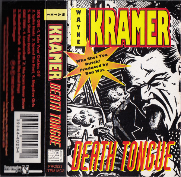 WAYNE KRAMER - DEATH TONGUE- 1991 ARCHIVAL CASSETTE  -GIVEN TO US BY WAYNE-