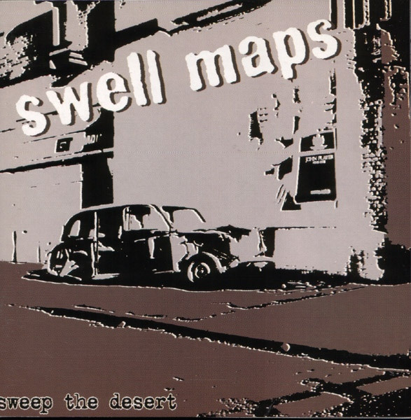 SWELL MAPS -Sweep the Desert(rare & unreleased material)CD - Bomp