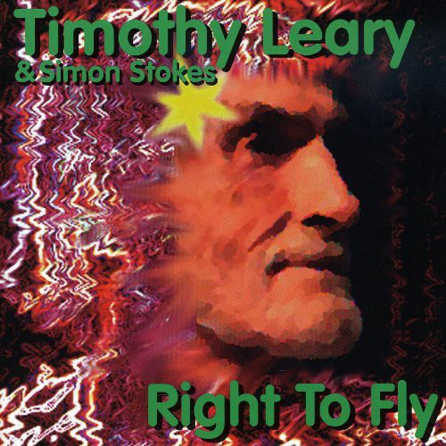 TIMOTHY LEARY & SIMON STOKES - Right to Fly (1996) CD - Bomp