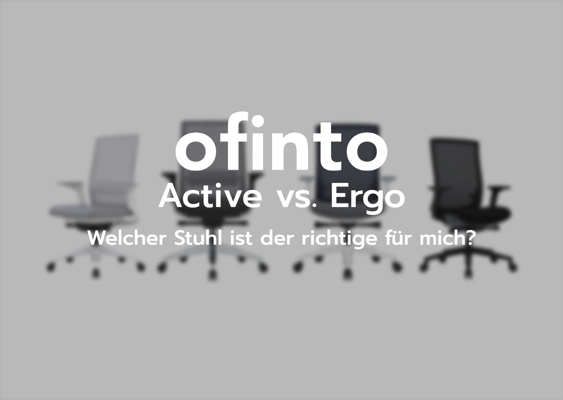 Le comparatif des chaises de bureau ofinto: ofinto Active vs. Ergo