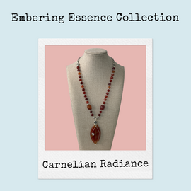 “Embering Essence Collection” graphic featuring the Carnelian Radiance necklace on a linen jewelry bust framed in a soft pink panel with the name printed below.