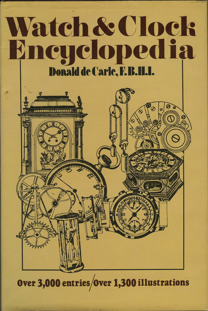 Stella & Rose's Books : WATCH & CLOCK ENCYCLOPEDIA Written By Donald De  Carle, STOCK CODE: 1817367