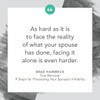 True Betrayal: 9 Steps for Processing Your Spouse's Infidelity
