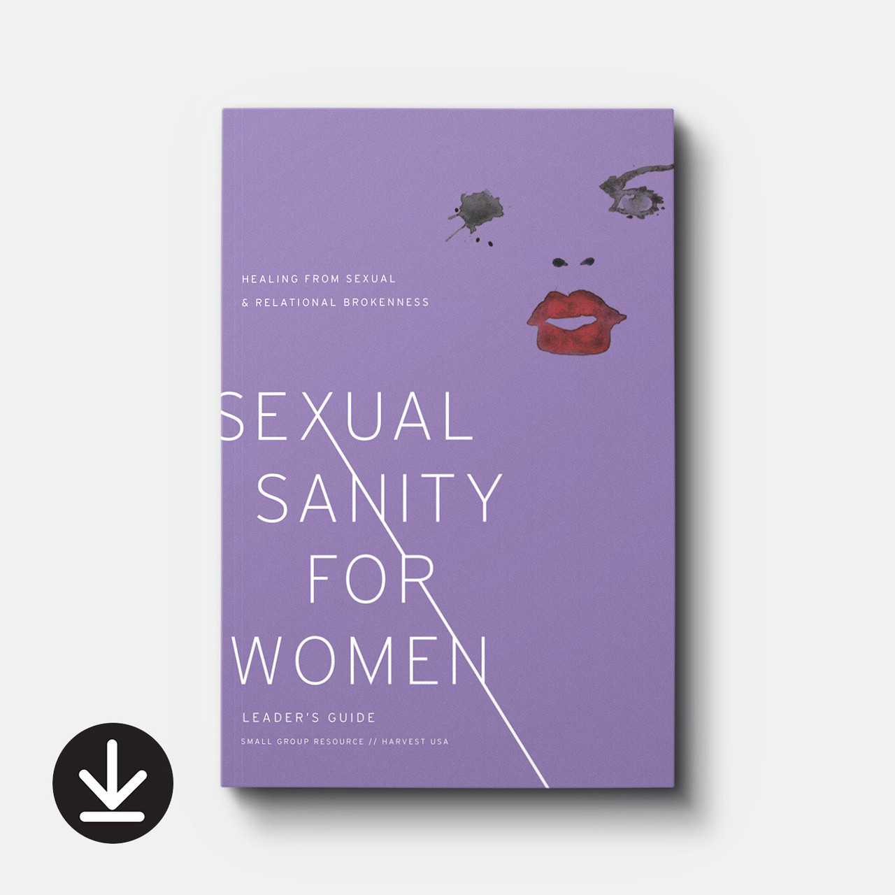 Sexual Sanity for Women: Healing from Sexual and Relational 