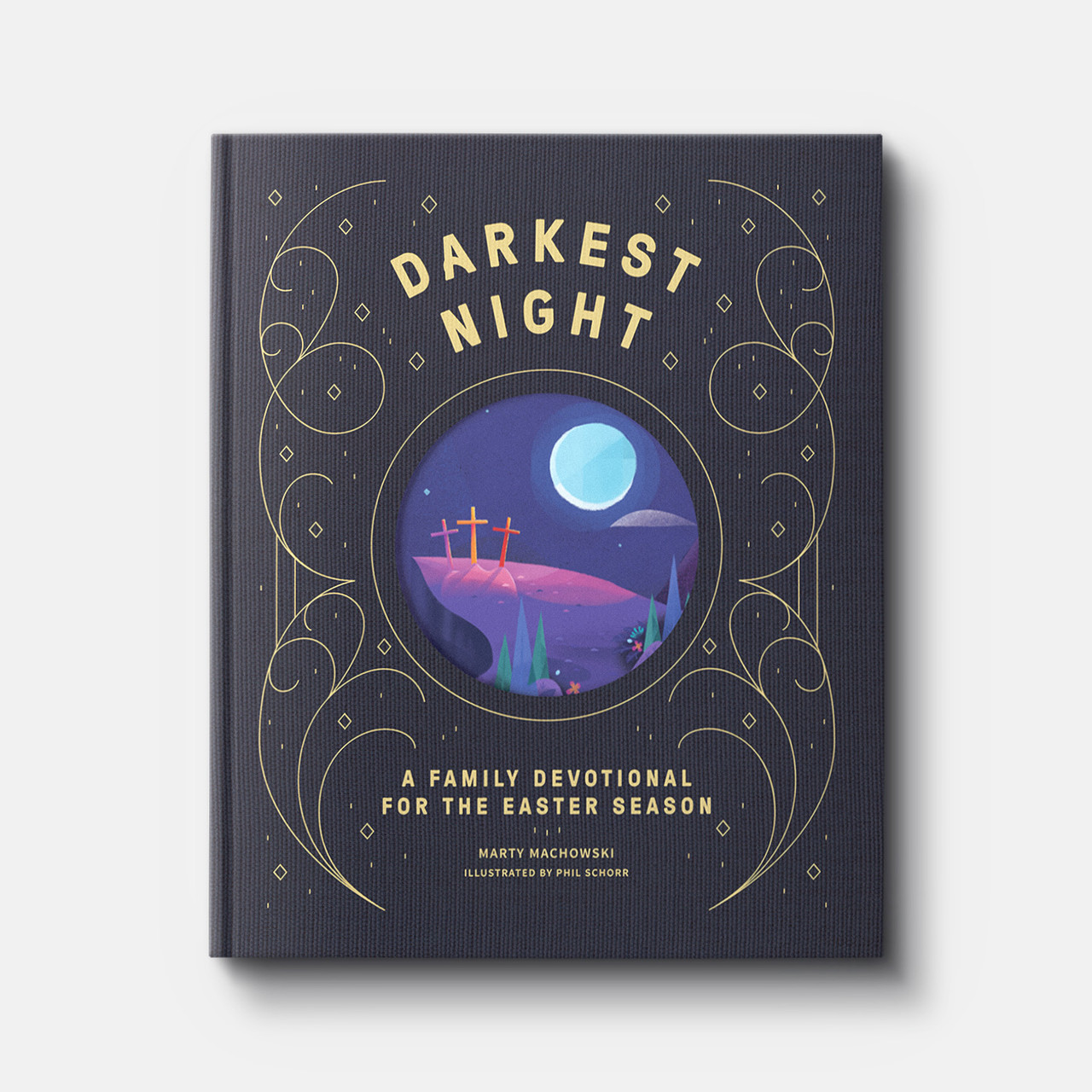 Darkest Night Brightest Day: A Family Devotional for the Easter Season  (Double-sided book): Marty Machowski Illustrated By: Phil Schorr:  9781645072089 