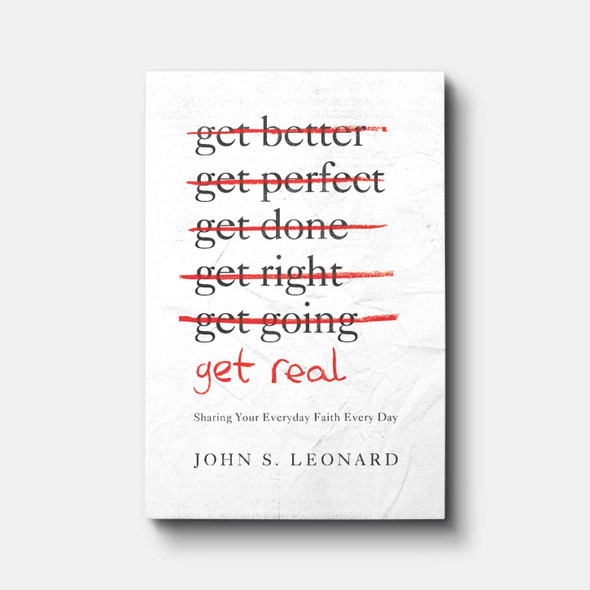 Get Real: Sharing Your Everyday Faith Every Day Christian Living