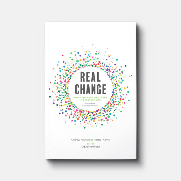 Real Change: Becoming More Like Jesus in Everyday Life