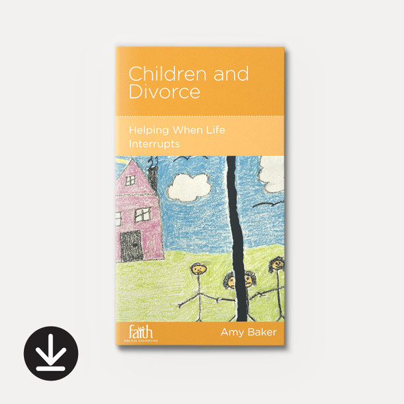 Children and Divorce: Helping When Life Interrupts (eBook) Minibook eBooks