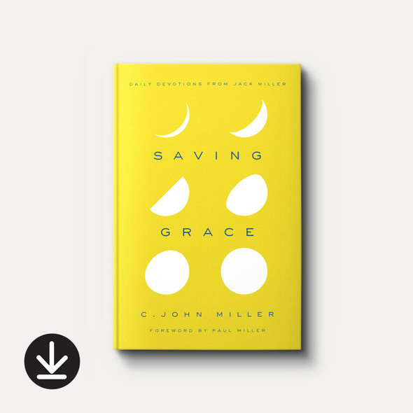 Saving Grace: Daily Devotions from Jack Miller (eBook) Adult eBooks