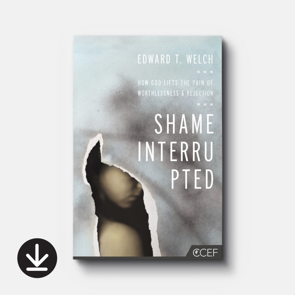 Shame Interrupted: How God Lifts the Pain of Worthlessness and Rejection (eBook) Adult eBooks