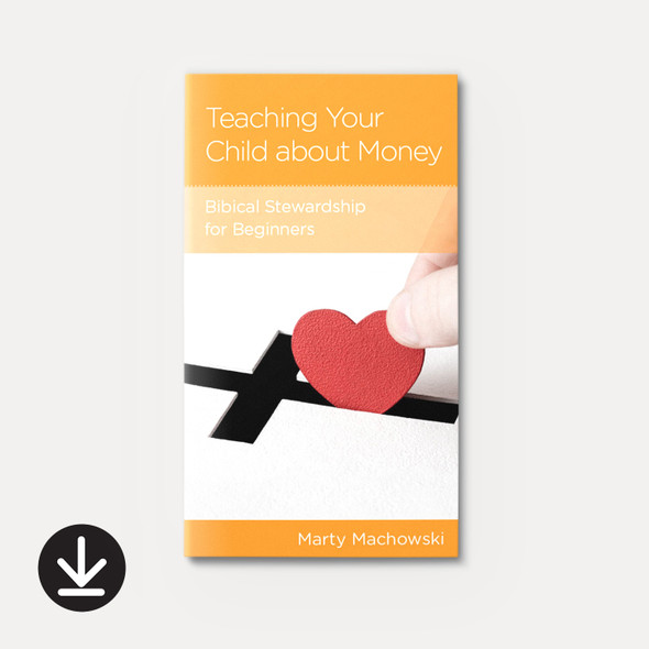 Teaching Your Child about Money: Biblical Stewardship for Beginners (eBook) Minibook eBooks