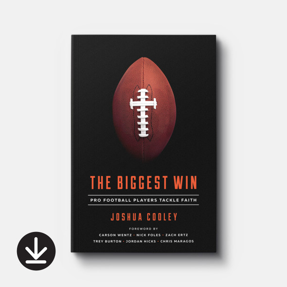 The Biggest Win: Pro Football Players Tackle Faith | eBook | By Joshua Cooley