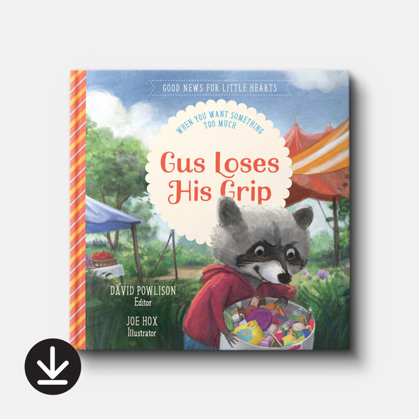 Gus Loses His Grip: When You Want Something Too Much (eBook) Children's eBooks