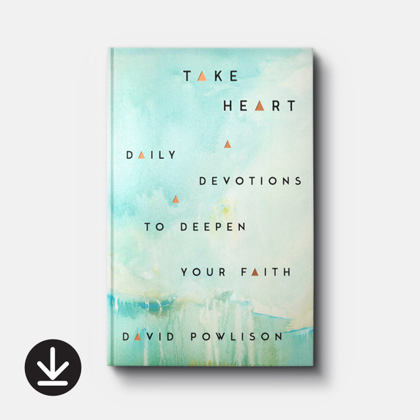 Take Heart: Daily Devotions to Deepen Your Faith (eBook) Adult eBooks