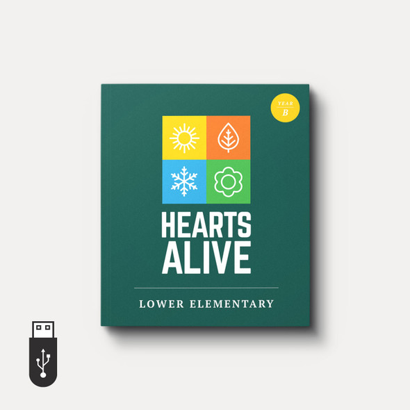 Hearts Alive: A Gospel Based Children's Lectionary Curriculum (Year B, Lower Elementary)