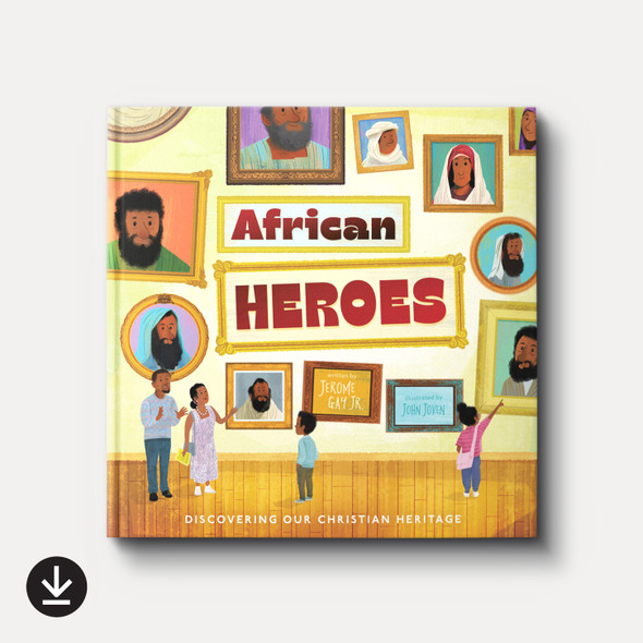 African Heroes: Discovering Our Christian Heritage (eBook)