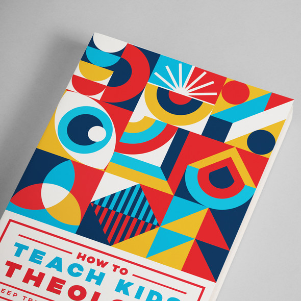 How to Teach Kids Theology: Deep Truths for Growing Faith