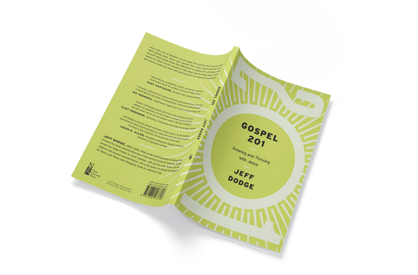 Gospel 201: Growing and Thriving with Jesus