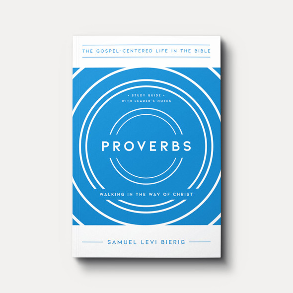 Proverbs: Walking in the Way of Christ