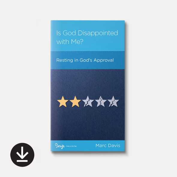 Cover of Is God Disappointed with Me? Resting in God’s Approval by Marc Davis with download icon noting this as the ebook version. Cover of Is God Disappointed with Me? Resting in God’s Approval by Marc Davis with download icon noting this as the ebook version.