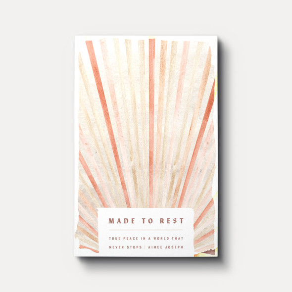 Made to Rest: True Peace in a World That Never Stops