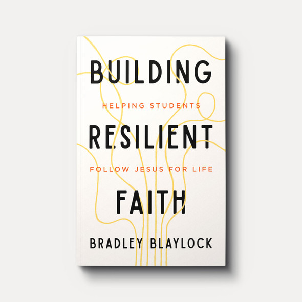 Building Resilient Faith: Helping Students Follow Jesus for Life