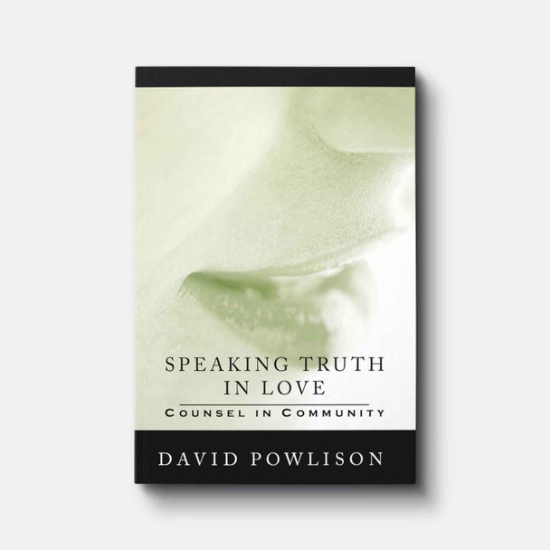 Speaking Truth in Love: Counsel in Community | Paperback | By David Powlison Speaking Truth in Love: Counsel in Community | Paperback | By David Powlison