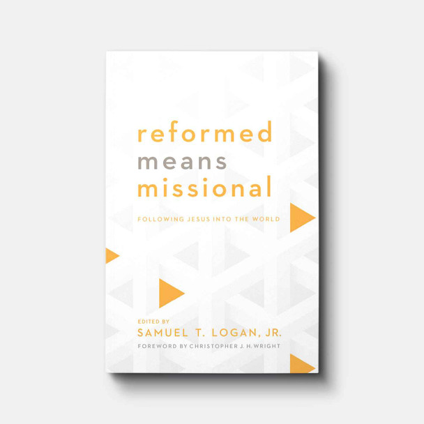 Reformed Means Missional: Following Jesus into the World | Paperback | By World Reformed Fellowship Reformed Means Missional: Following Jesus into the World | Paperback | By World Reformed Fellowship
