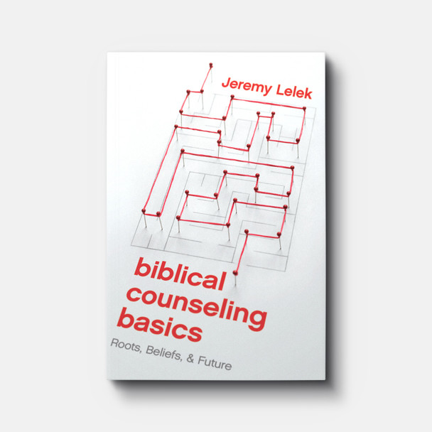 Biblical Counseling Basics: Roots, Beliefs, & Future | Paperback | By Jeremy Lelek Biblical Counseling Basics: Roots, Beliefs, & Future | Paperback | By Jeremy Lelek
