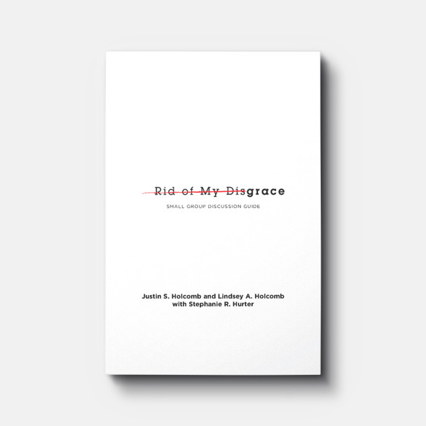 Rid of My Disgrace: Small Group Discussion Guide | Paperback | By Justin S. Holcomb Rid of My Disgrace: Small Group Discussion Guide | Paperback | By Justin S. Holcomb