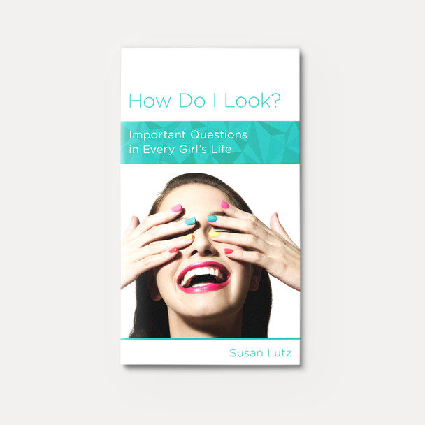 How Do I Look? Important Questions in Every Girl's Life | Stapled | By Susan Lutz How Do I Look? Important Questions in Every Girl's Life | Stapled | By Susan Lutz