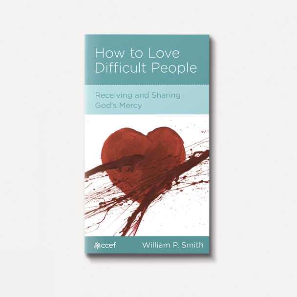 How to Love Difficult People: Receiving and Sharing God's Mercy | Stapled | By William P. Smith How to Love Difficult People: Receiving and Sharing God's Mercy | Stapled | By William P. Smith