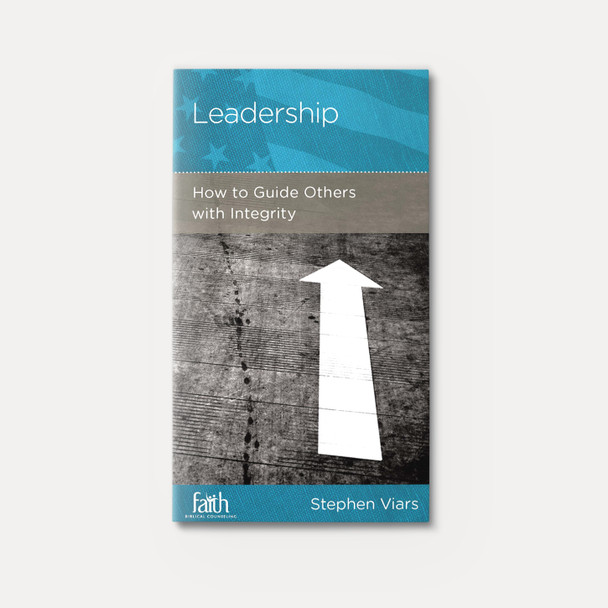 Leadership: How to Guide Others with Integrity | Stapled | By Stephen Viars Leadership: How to Guide Others with Integrity | Stapled | By Stephen Viars