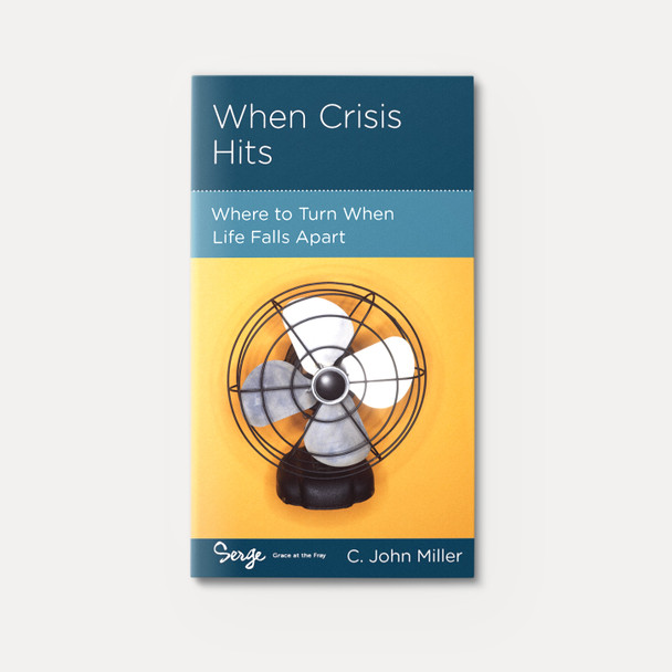 When Crisis Hits: Where to Turn When Life Falls Apart | Stapled | By C. John Miller
