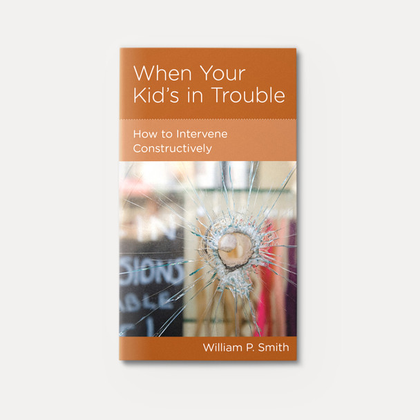 When Your Kid's in Trouble: How to Intervene Constructively | Stapled | By William P. Smith When Your Kid's in Trouble: How to Intervene Constructively | Stapled | By William P. Smith