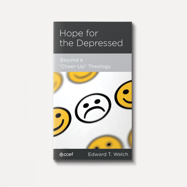 Buy Hope for the Depressed: Beyond a "Cheer-Up" Theology by Edward T. Welch & CCEF Minibook - New Growth Press