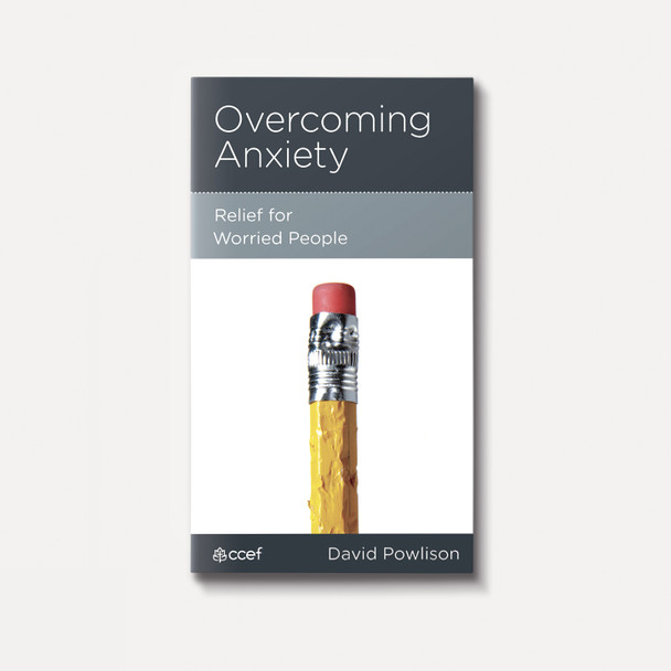 Buy Overcoming Anxiety: Relief for Worried People by David Powlison & CCEF Minibook - New Growth Press Buy Overcoming Anxiety: Relief for Worried People by David Powlison & CCEF Minibook - New Growth Press