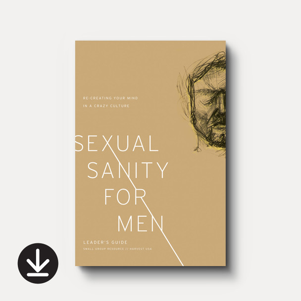 Sexual Sanity for Men: Re-Creating Your Mind in a Crazy Culture eBook (Leader's Guide) | eBook | By David White