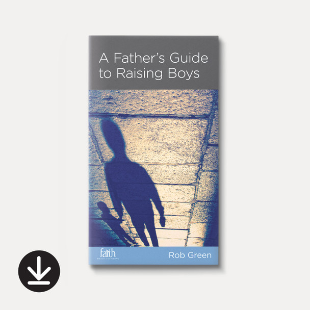 A Father's Guide to Raising Boys | eBook | By Rob Green A Father's Guide to Raising Boys | eBook | By Rob Green