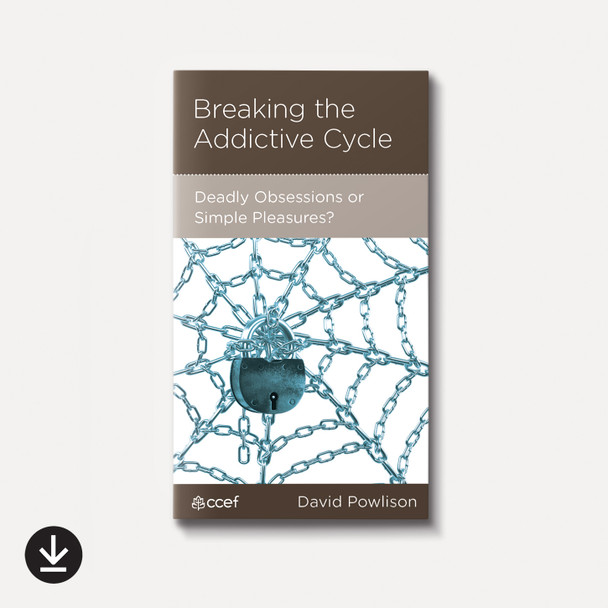 Breaking the Addictive Cycle: Deadly Obsessions or Simple Pleasures? | eBook | By David Powlison Breaking the Addictive Cycle: Deadly Obsessions or Simple Pleasures? | eBook | By David Powlison