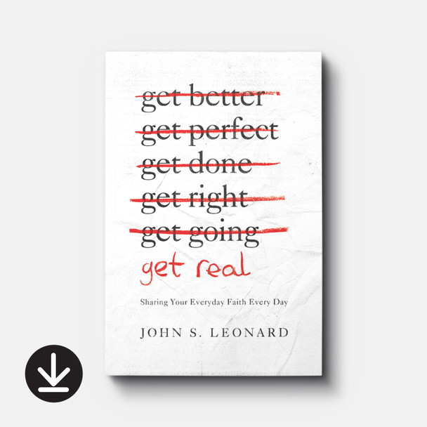 Get Real: Sharing Your Everyday Faith Every Day (eBook) Adult eBooks