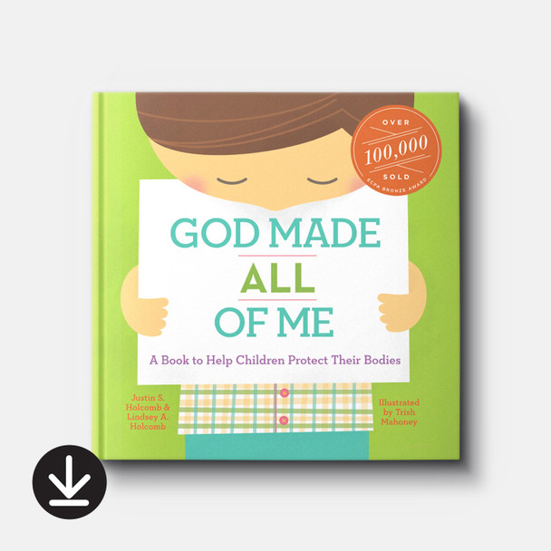 God Made All of Me: A Book to Help Children Protect Their Bodies | eBook | By Justin Holcomb God Made All of Me: A Book to Help Children Protect Their Bodies | eBook | By Justin Holcomb