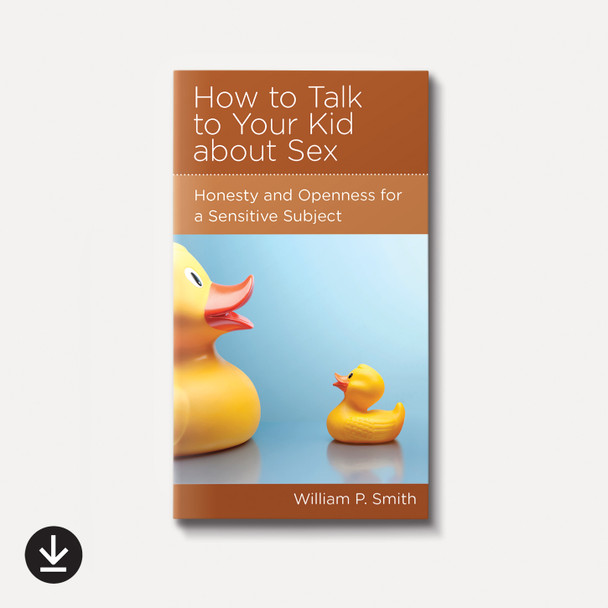 How to Talk to Your Kid about Sex: Honesty and Openness for a Sensitive Subject | eBook | By William P. Smith How to Talk to Your Kid about Sex: Honesty and Openness for a Sensitive Subject | eBook | By William P. Smith