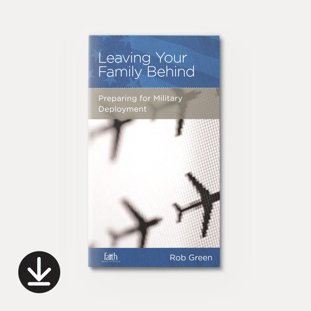 Leaving Your Family Behind: Preparing for Military Deployment (eBook) Minibook eBooks