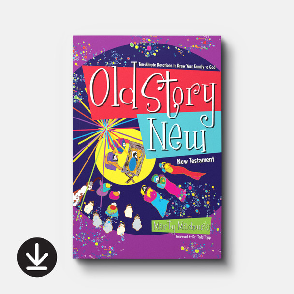 Old Story New: Ten-Minute Devotions to Draw Your Family to God | eBook | By Marty Machowski Old Story New: Ten-Minute Devotions to Draw Your Family to God | eBook | By Marty Machowski